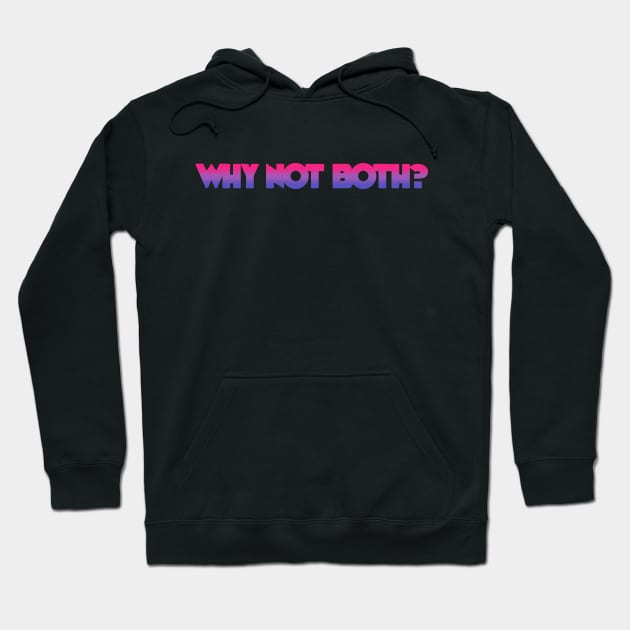 Bi Why Not Both Pride Bisexual Hoodie by yellowpomelo